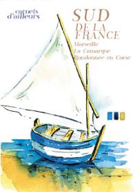 Carnets d'ailleurs - Sud de la France : Marseille, la Camargue, randonnée en Corse - DVD