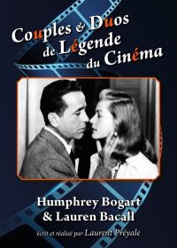 Couples et duos de légende du cinéma :  Humphrey Bogart et Lauren Bacall - DVD