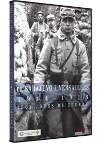 De Sarajevo à Versailles, 1914-1918, 1561 jours de guerre - DVD