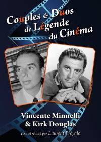 Couples et duos de légende du cinéma : Vincente Minnelli et Kirk Douglas - DVD