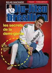 Jiu-Jitsu brésilien - Vol. 1 : fondamentaux, les secrets de la demi-garde - DVD