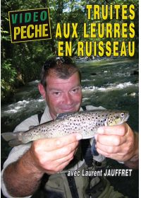 Truites aux leurres en ruisseau avec Laurent Jauffret - DVD