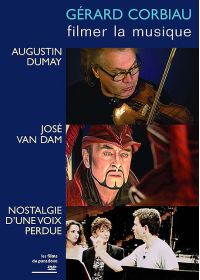 Gérard Corbiau - Filmer la musique - Augustin Dumay + José van Dam + Nostalgie d'une voix perdue - DVD