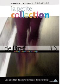 La Petite collection de brefs - Le magazine du court-métrage - Vol. 6 - DVD