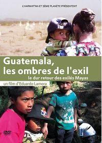 Guatemala, les ombres de l'exil : Le dur retour des exilés Mayas - DVD