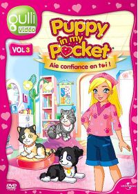 Puppy in My Pocket - Vol 3 - Aie confiance en toi ! - DVD