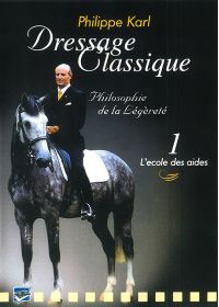 Dressage classique - Philippe Karl - Vol. 1 : L'école des aides - DVD