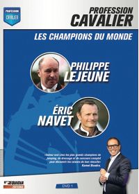 Profession cavalier - DVD 1 - Les champions du monde : Philippe Lejeune, Éric Navet - DVD