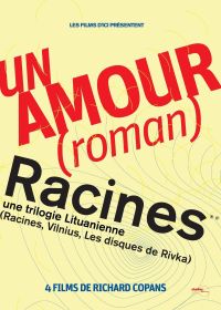 Richard Copans : Un amour (roman) + Racines : une trilogie Lituanienne (DVD + CD) - DVD