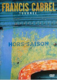 Francis Cabrel - Tournée hors-saison - DVD