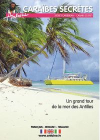 Antoine - Caraïbes secrètes (Un grand tour de la mer des Antilles) - DVD