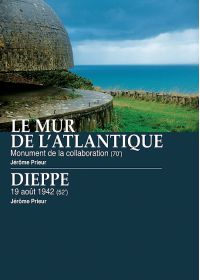 Le Mur de l'Atlantique : Monument de la collaboration +  Dieppe : 19 août 42 - DVD