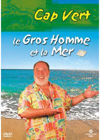 Le Gros homme et la mer - Le Cap Vert - DVD