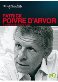 Collection Empreintes - Patrick Poivre d'Arvor, journal d'un homme pressé - DVD
