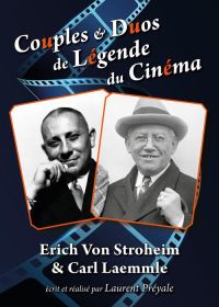 Couples et duos de légende du cinéma : Erich von Stroheim et Carl Laemmle - DVD
