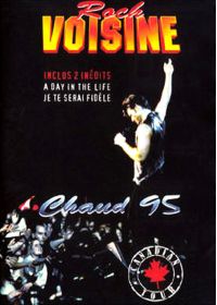 Voisine, Rock - Chaud 95 - Canadian Tour - DVD