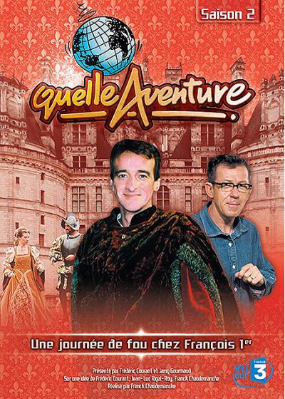 Quelle aventure ! - Saison 2 - 2 - Une journée de fou chez François 1er - DVD