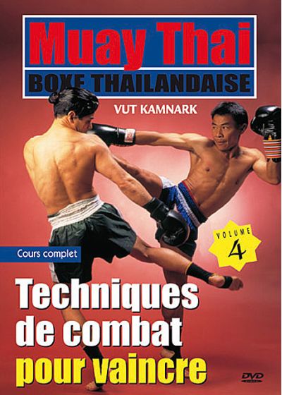 Muay Thai Boxe thaïlandaise - Vol. 4 : Techniques de combat pour vaincre - DVD