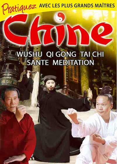 Chine - Pratiquez avec les plus grands maîtres - Wushu, Qi Gong, Tai Chi, Santé, méditation - DVD