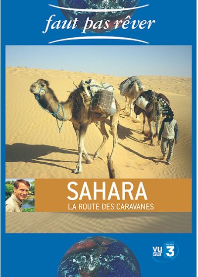 Faut pas rêver - Sahara, la route des caravanes - DVD