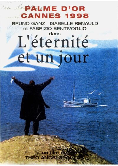 L' éternité et un jour / Théo Angelopoulos, réal. | Angelopoulos, Thodoros (1935-2012). Réalisateur. Scénariste