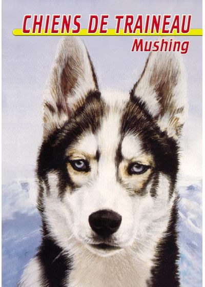 Chiens de traîneau : Mushing - DVD