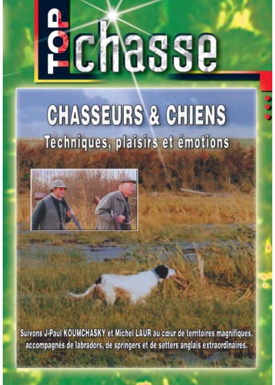 Chasseurs & chiens : techniques, plaisirs et émotions - DVD