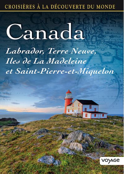 Croisières à la découverte du monde - Vol. 82 : Canada : Labrador, Terre Neuve, Iles de la Madeleine et St-Pierre-et-Miquelon - DVD