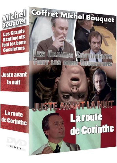 Michel Bouquet : La route de Corinthe + Les grands sentiments font les bons gueuletons + Juste avant la nuit (Pack) - DVD