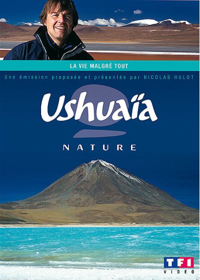 Ushuaïa - La vie malgré tout - DVD
