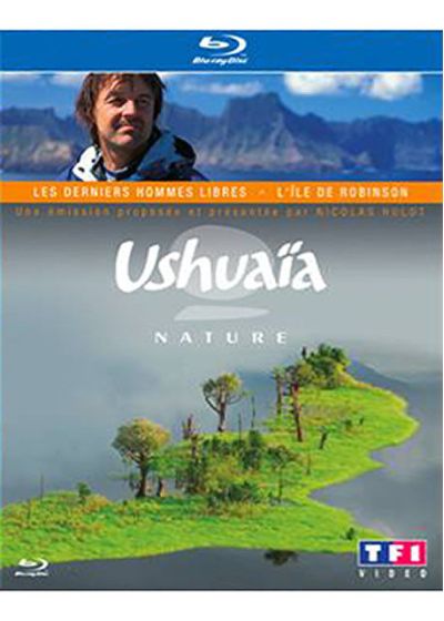 Ushuaïa nature - Les derniers hommes libres + L'île de Robinson - Blu-ray
