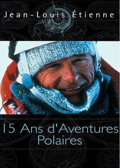 Jean-Louis Etienne - 15 ans d'aventures polaires - DVD