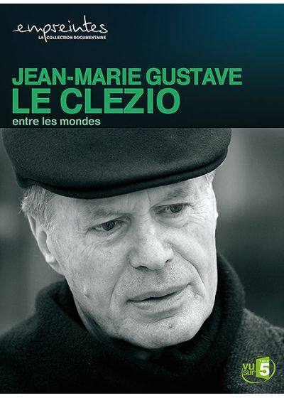 Collection Empreintes - Jean-Marie Gustave Le Clezio, entre les mondes - DVD