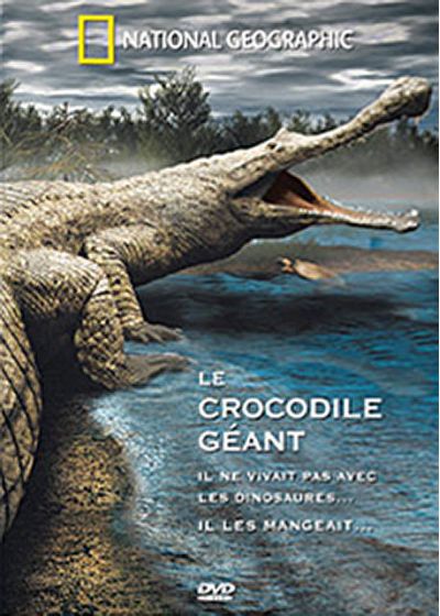 National Geographic - Le crocodile géant - DVD