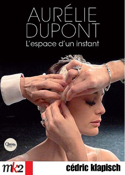 Aurélie Dupont, l'espace d'un instant - DVD