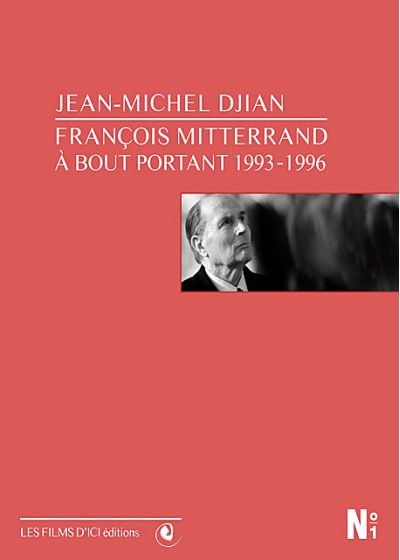 François Mitterand à bout portant 1993-1996 - DVD