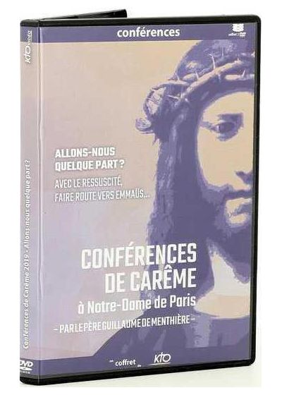 Conférence de Carême 2019 à Notre-Dame de Paris par le père Guillaume De Menthière - DVD