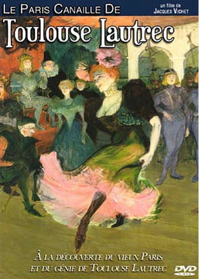 Le Paris canaille de Toulouse Lautrec - DVD