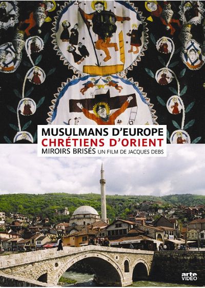 Musulmans d'Europe et Chrétiens d'Orient, miroirs brisés - DVD