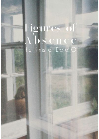 Figures of Absence, the films of Dore O. - DVD