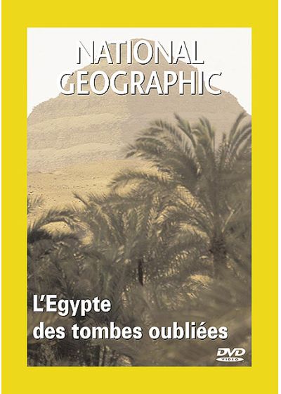 National Geographic - L'Égypte des tombes oubliées - DVD