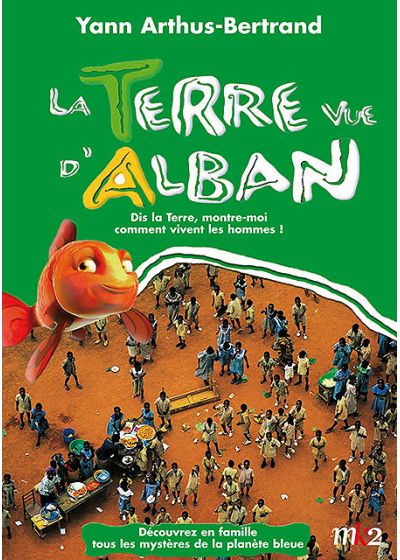 La Terre vue d'Alban - Dis la Terre, montre-moi comment vivent les hommes ! - DVD