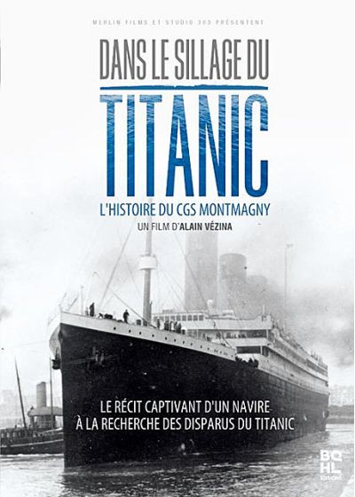Dans le sillage du Titanic : l'histoire du CGS Montmagny - DVD