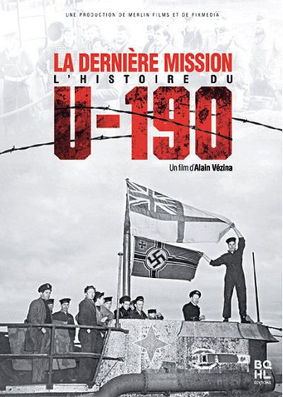 La Dernière mission - L'histoire du U-190 - DVD