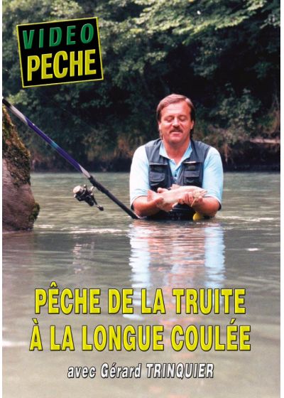 Pêche de la truite à la longue coulée avec Gérard Trinquier - DVD