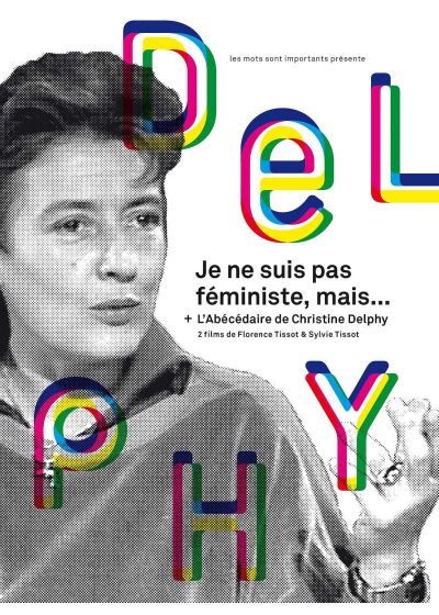 Je ne suis pas féministe, mais... + L'Abécédaire de Christine Delphy - DVD