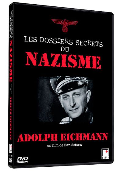 Les Dossiers secrets du nazisme : Adolph Eichmann - DVD