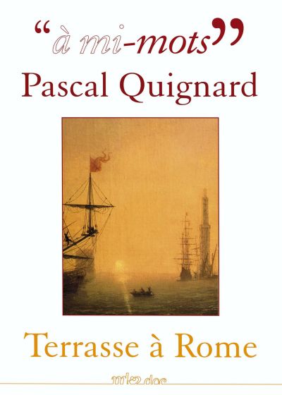 "à mi-mots" : Pascal Quignard - DVD