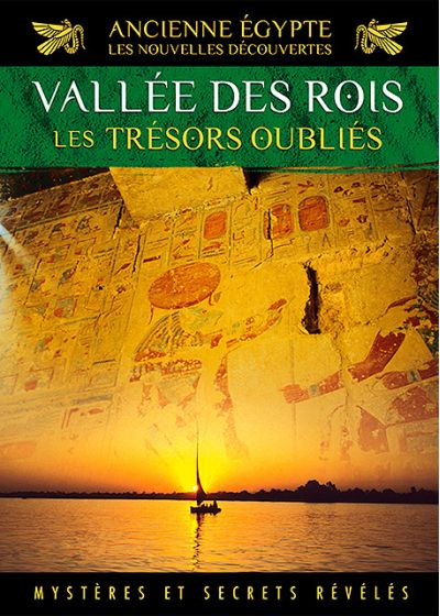 Ancienne Egypte, les nouvelles découvertes - Vol. 3 : Vallée des Rois, les trésors oubliés - DVD