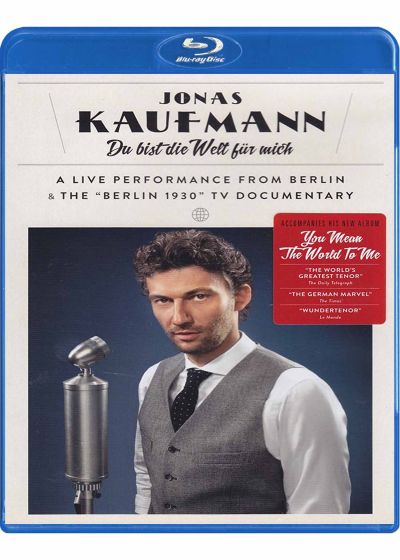 Jonas Kaufmann : Du bist die Welt für mich : A Live Performance from Berlin & The "berlin 1930" TV Documentary - Blu-ray